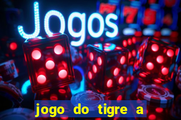 jogo do tigre a partir de 1 real